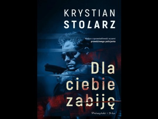 Krystian Stolarz "Dla ciebie zabiję"