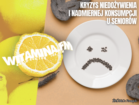 Kryzys niedożywienia i nadmiernej konsumpcji u seniorów - Witamina.FM