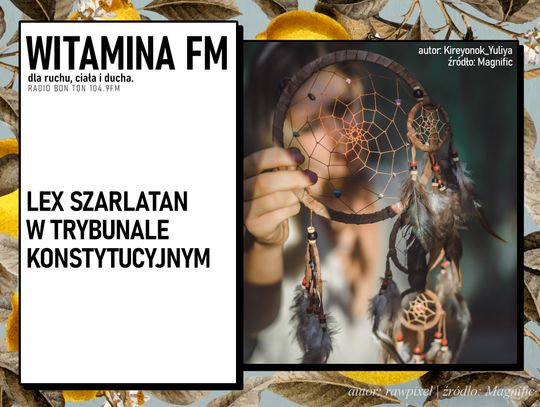 Lex Szarlatan w Trybunale Konstytucyjnym | Witamina FM