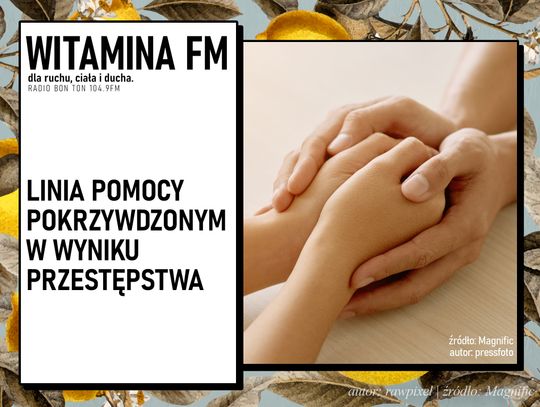 Linia Pomocy Pokrzywdzonym w wyniku przestępstw | Witamina FM