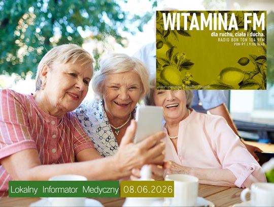 Lokalny Informator Medyczny - 08.06.2026 - Witamina FM
