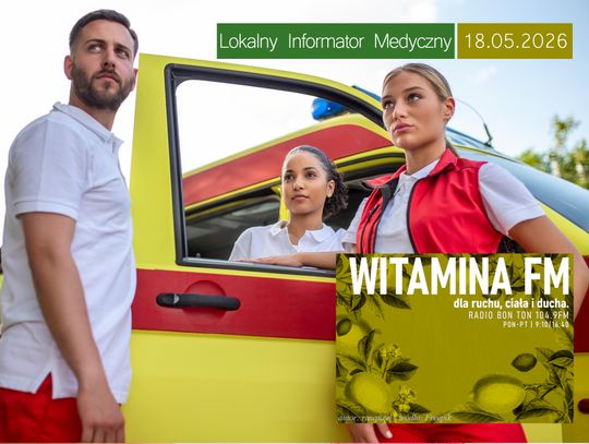 Lokalny Informator Medyczny - 18.05.2026 - Witamina FM