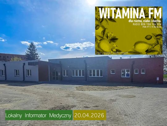 Lokalny Informator Medyczny - 20.04.2026 - Witamina FM