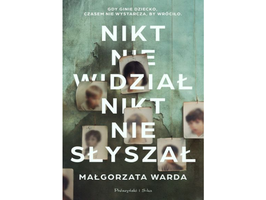 Małgorzata Warda "Nikt nie widział, nikt nie słyszał"