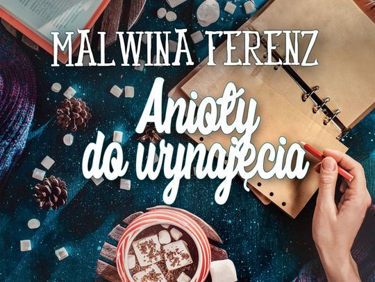 MALWINA FERENZ "Anioły do wynajęcia"; wyd. FILIA 