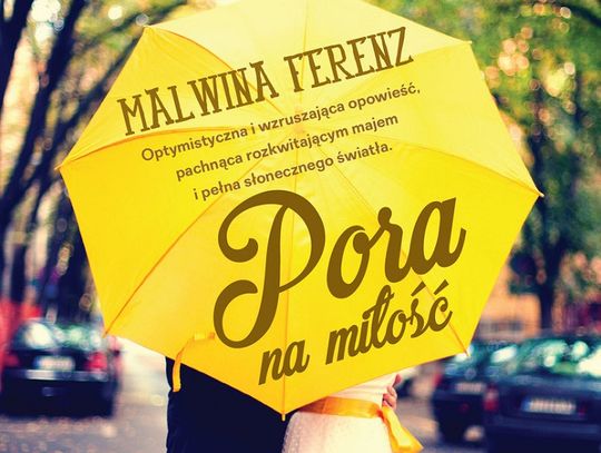 Malwina Ferenz -  "Pora na miłość; wyd. FILIA