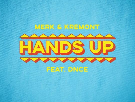 Merk & Kremont feat. DNCE "Hands Up"