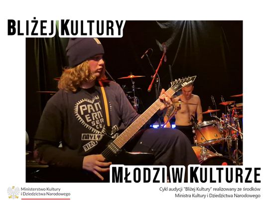 Młodzi grają ciężko | Bliżej Kultury. Młodzi w Kulturze