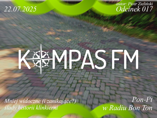 Mniej widoczne (i zanikające?) ślady historii klinkierni - Kompas FM