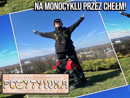 NA MONOCYKLU PRZEZ CHEŁM - 27.06.2026 - POZYTYWKA