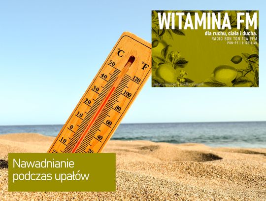 Nawadnianie podczas upałów - Witamina FM