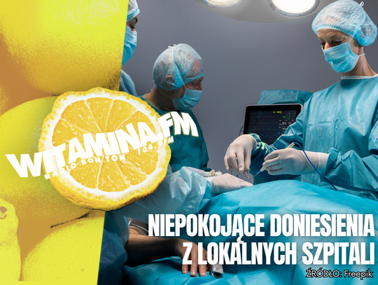 Niepokojące doniesienia z lokalnych szpitali - Witamina.FM