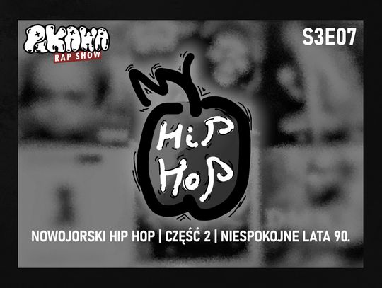 NOWOJORSKI HIP-HOP | CZĘŚĆ 2 | NIESPOKOJNE LATA 90. | S3E07 | PIKAWA RAP SHOW