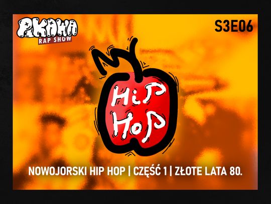 NY HIP-HOP | CZĘŚĆ 1 | ZŁOTE LATA 80. | S3E06 | PIKAWA RAP SHOW