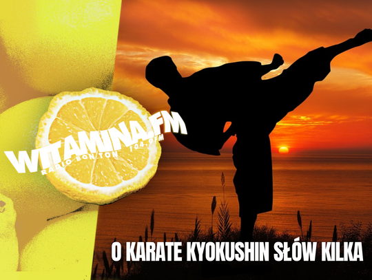 O karate kyokushin słów kilka - Witamina.FM