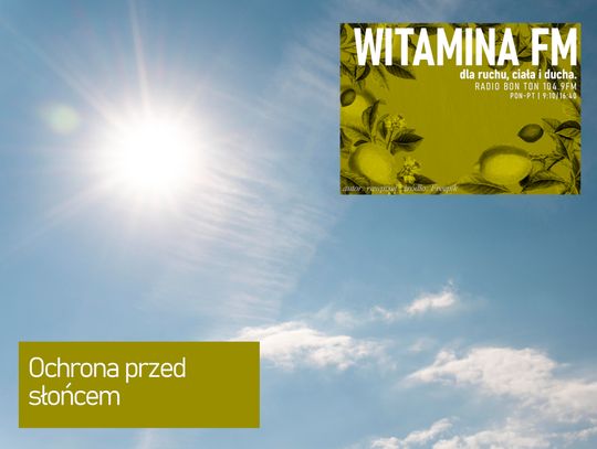 Ochrona przed słońcem - Witamina FM