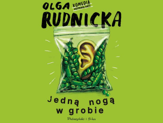 Olga Rudnicka "Jedną nogą w grobie"