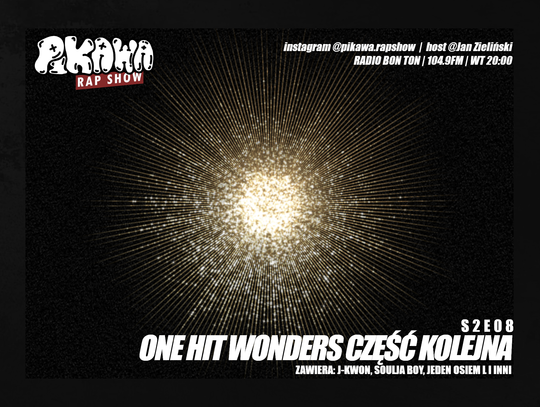 ONE HIT WONDERS CZĘŚĆ KOLEJNA | S2E08 | PIKAWA RAP SHOW ONE HIT WONDERS CZĘŚĆ KOLEJNA | S2E08 | PIKAWA RAP SHOW