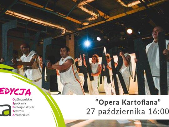 "Opera Kartoflana" - spektakl inny niż wszystkie