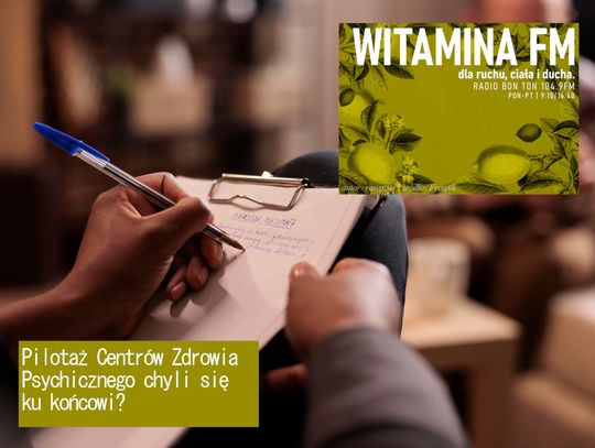 Pilotaż Centrów Zdrowia Psychicznego chyli się ku końcowi? - Witamina FM