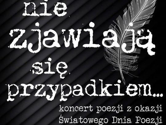 "Poeci nie zjawiają się przypadkiem..." - koncert w ChBP już dziś!