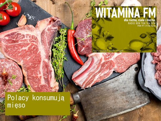 Polacy konsumują mięso - Witamina FM