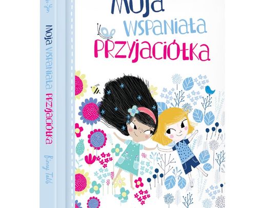 Polly Ho-Yen "Moja wspaniała przyjaciółka"; wyd. Wilga