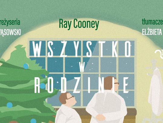 PREMIERA! SPEKTAKL Teatru Ziemi Chełmskiej "WSZYSTKO W RODZINIE"