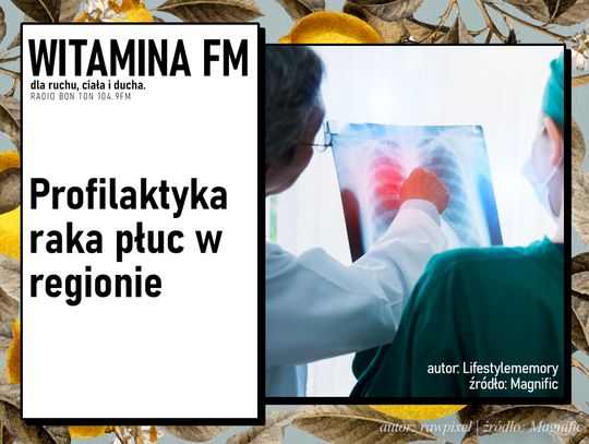 Profilaktyka raka płuc w regionie | Witamina FM