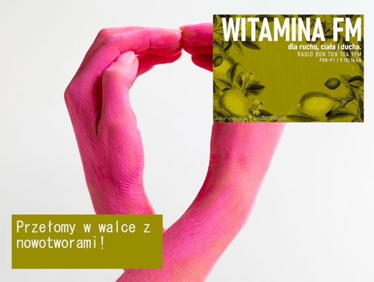 Przełomy w walce z nowotworami! - Witamina FM