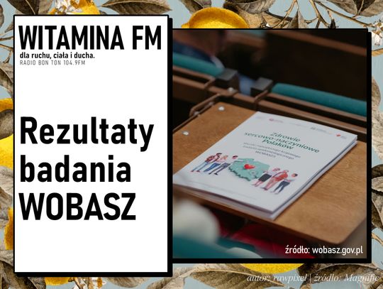 Rezultaty badania WOBASZ | Witamina FM