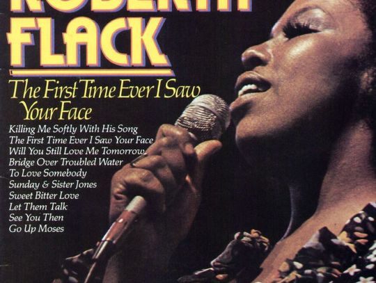 ROBERTA FLACK "The first time ever I saw your face"