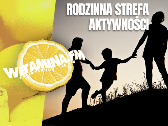 Rodzinna Strefa Aktywności - Witamina.FM