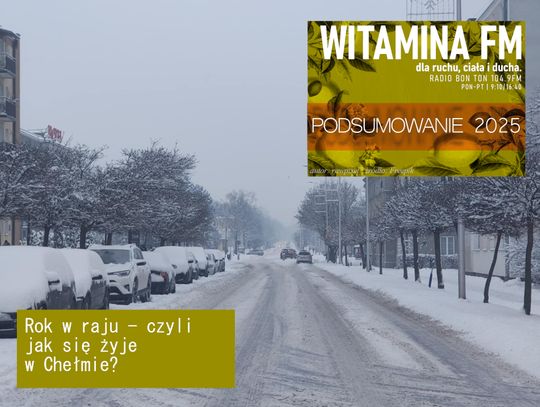 Rok w raju - czyli jak się żyje w Chełmie? - Witamina FM