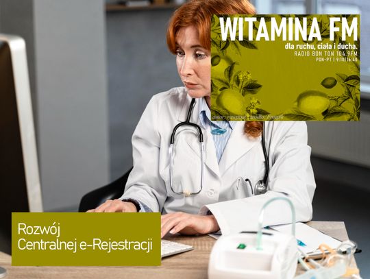 Rozwój Centralnej e-Rejestracji - Witamina FM