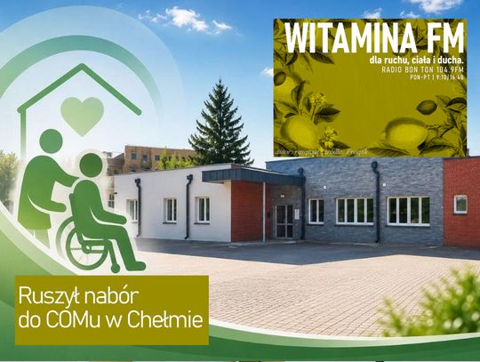 Ruszył nabór  do COMu w Chełmie - Witamina FM