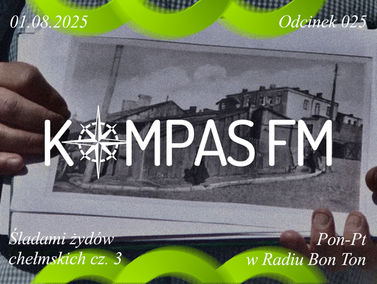 Śladami żydów chełmskich cz. 3 - Kompas FM