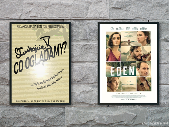 Słuchajcie! Co oglądamy? (odc. 11) - "EDEN" | „Rzuć wszystko i wyjedź w Bieszczady"