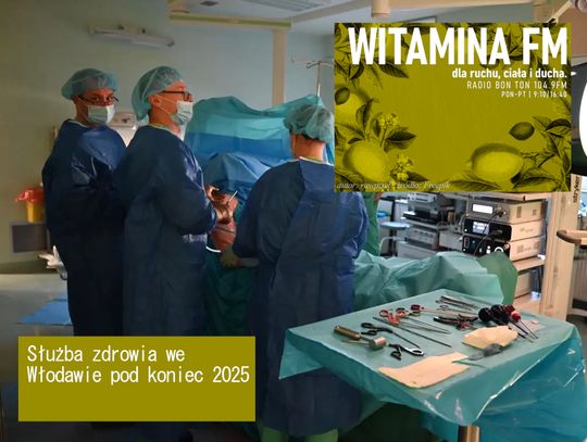 Służba zdrowia we Włodawie pod koniec 2025 - Witamina FM