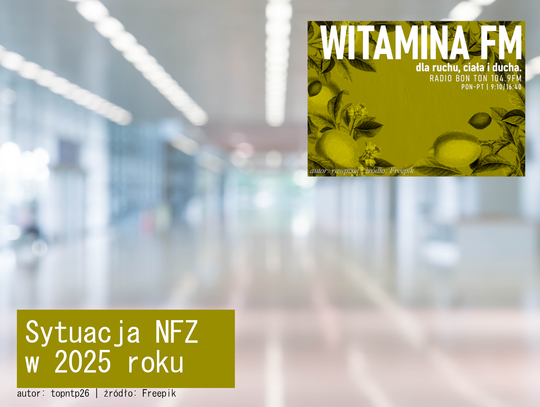 Sytuacja NFZ w 2025 roku - Witamina FM