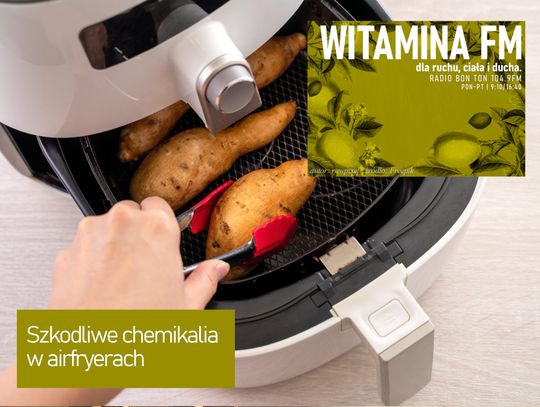 Szkodliwe chemikalia w airfryerach - Witamina FM