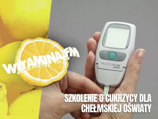 Szkolenia dla chełmskiej oświaty nt. cukrzycy - Witamina.FM