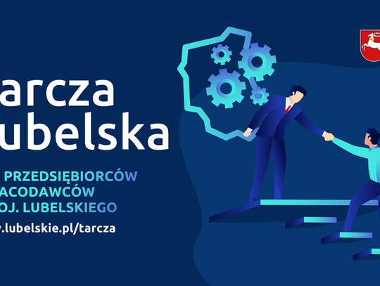 "Tarcza Lubelska" czyli wsparcie dla regionalnego biznesu