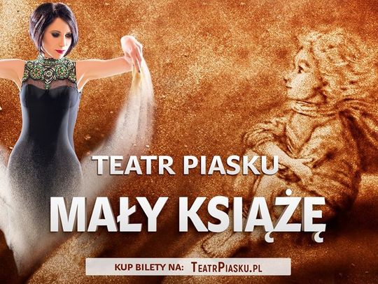 TEATR PIASKU - MAŁY KSIĄŻĘ - !UWAGA! ZMIANA TERMINU