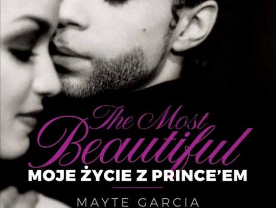 "The Most Beautiful. Moje życie z Prince’em" Mayte Garcia; wyd. SQN