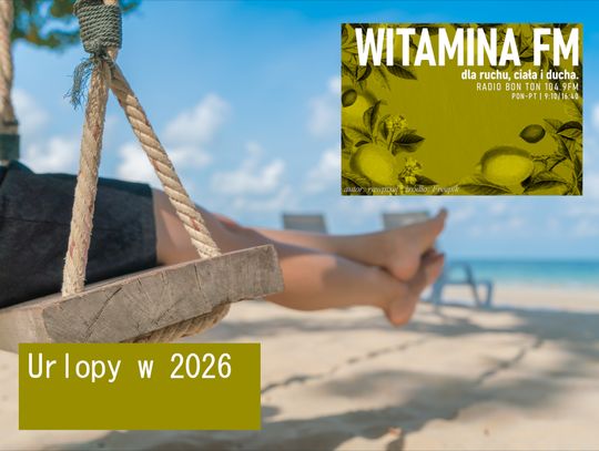 Urlopy w 2026 - Witamina FM