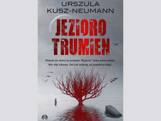 Urszula Kusz-Neumann "Jezioro trumien"