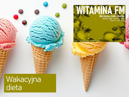 Wakacyjna dieta - Witamina FM