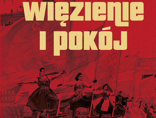 Wasilij Aksionow "Więzienie i pokój. Saga moskiewska. Tom 3"; wyd. Prószyński i S-ka