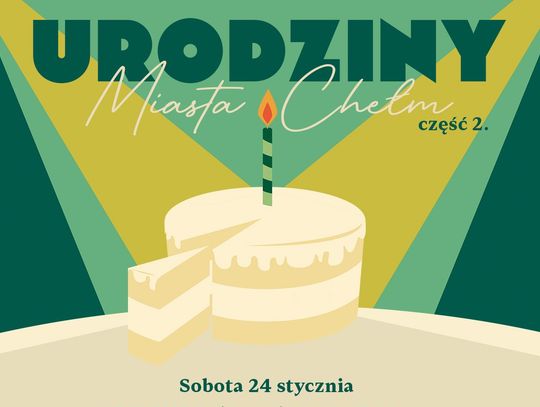 Wiadomości lokalne. Druga część urodzin Chełma już w sobotę. Będzie też można świętować tytuł Świetlnej Stolicy Województwa Lubelskiego